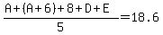 %28A%2B%28A%2B6%29%2B8%2BD%2BE%29%2F5=18.6
