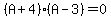 %28A%2B4%29%28A-3%29=0