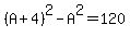 %28A%2B4%29%5E2-A%5E2=120