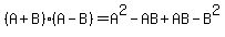%28A%2BB%29%28A-B%29+=+A%5E2-AB%2BAB-B%5E2