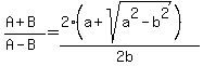 %28A%2BB%29%2F%28A-B%29=%282%28a%2Bsqrt%28a%5E2-b%5E2%29%29%29%2F%282b%29