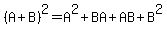 %28A%2BB%29%5E2=A%5E2%2BBA%2BAB%2BB%5E2