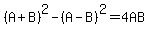 %28A%2BB%29%5E2-%28A-B%29%5E2=4AB