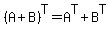 %28A%2BB%29%5ET+=+A%5ET%2BB%5ET
