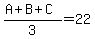 %28A%2BB%2BC%29%2F3=22