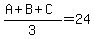 %28A%2BB%2BC%29%2F3=24