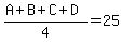 %28A%2BB%2BC%2BD%29%2F4=25