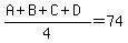 %28A%2BB%2BC%2BD%29%2F4=74