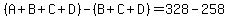 %28A%2BB%2BC%2BD%29-%28B%2BC%2BD%29=328-258