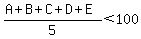 %28A%2BB%2BC%2BD%2BE%29%2F5%3C100