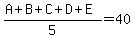 %28A%2BB%2BC%2BD%2BE%29%2F5=40