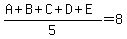 %28A%2BB%2BC%2BD%2BE%29%2F5=8