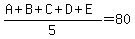 %28A%2BB%2BC%2BD%2BE%29%2F5=80