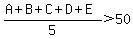 %28A%2BB%2BC%2BD%2BE%29%2F5%3E50
