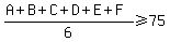 %28A%2BB%2BC%2BD%2BE%2BF%29%2F6%3E=75