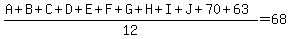 %28A%2BB%2BC%2BD%2BE%2BF%2BG%2BH%2BI%2BJ%2B70%2B63%29%2F12=68