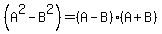 %28A%5E2+-+B%5E2+%29=+%28A+-+B%29%2A%28A+%2B+B%29