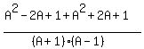 %28A%5E2-2A%2B1%2BA%5E2%2B2A%2B1%29%2F%28%28A%2B1%29%28A-1%29%29%29
