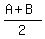 %28A+%2B+B%29%2F2