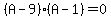 %28A+-+9%29%2A%28A+-+1%29+=+0