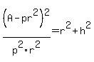 %28A+-+pr%5E2%29%5E2%2Fp%5E2r%5E2+=+r%5E2+%2B+h%5E2