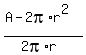 %28A-2pi%2Ar%5E2%29%2F%282pi%2Ar%29