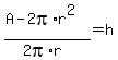 %28A-2pi%2Ar%5E2%29%2F%282pi%2Ar%29=++h+