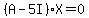 %28A-5I%29X=0