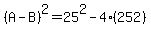 %28A-B%29%5E2=25%5E2-4%28252%29