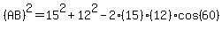 %28AB%29%5E2+=+15%5E2+%2B+12%5E2+-+2%2815%29%2812%29cos%2860%29