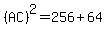 %28AC%29%5E2=256%2B64