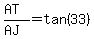 %28AT%29%2F%28AJ%29=tan%2833%29