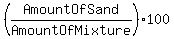 %28AmountOfSand%2FAmountOfMixture%29%2A100