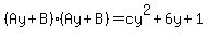 %28Ay%2BB%29%28Ay%2BB%29=cy%5E2%2B6y%2B1