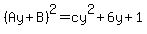 %28Ay%2BB%29%5E2=cy%5E2%2B6y%2B1