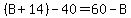 %28B%2B14%29+-+40+=+60+-+B
