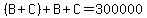 %28B%2BC%29%2BB%2BC=300000