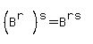 %28B%5E%28r%29%29%5Es=B%5E%28rs%29