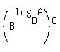 %28B%5Elog%28B%2CA%29%29%5EC