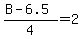 %28B+-+6.5%29%2F4+=+2
