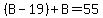 %28B-19%29%2BB=55