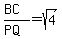 %28BC%29%2F%28PQ%29+=+sqrt%284%29