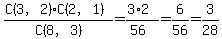 %28C%283%2C2%29%2AC%282%2C1%29%29%2FC%288%2C3%29+=+%283%2A2%29%2F%2856%29+=+6%2F56+=+3%2F28