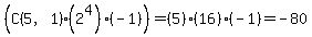 %28C%285%2C1%29%282%5E4%29%28-1%29%29=%285%29%2816%29%28-1%29=-80