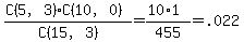%28C%285%2C3%29%2AC%2810%2C0%29%29%2FC%2815%2C3%29+=+%2810%2A1%29%2F455+=+.022