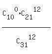 %28C%5B10%5D%5E0%2AC%5B21%5D%5E12%29%2FC%5B31%5D%5E12