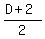 %28D+%2B+2%29%2F2