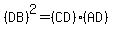 %28DB%29%5E2=%28CD%29%28AD%29
