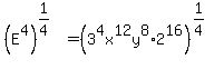 %28E%5E4%29%5E%281%2F4%29+=+%283%5E4x%5E12y%5E8%2A2%5E16%29%5E%281%2F4%29