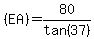 %28EA%29+=+80%2Ftan%2837%29